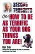 Second Thoughts On: How to Be as Terrific as Your Dog Thinks You Are by Mort Crim Second Thoughts On: How to Be as Terrific as Your Dog Thinks You Are by Mort Crim