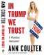 In Trump We Trust: E Pluribus Awesome! by Ann Coulter In Trump We Trust: E Pluribus Awesome! by Ann Coulter