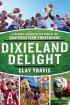 Dixieland Delight by Clay Travis Dixieland Delight by Clay Travis