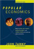Popular Economics: What the Rolling Stones, Downton Abbey, and LeBron James Can Teach You about Economics by John Tamny Popular Economics: What the Rolling Stones, Downton Abbey, and LeBron James Can Teach You about Economics by John Tamny