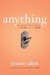 Anything by Jennie Allen Anything by Jennie Allen