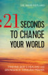 21 Seconds by Dr. Mark Rutland 21 Seconds by Dr. Mark Rutland