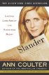 Slander: Liberal Lies About the American Right by Ann Coulter Slander: Liberal Lies About the American Right by Ann Coulter