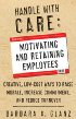 Handle With Care: Motivating and Retaining Employees by Barbara Glanz Handle With Care: Motivating and Retaining Employees by Barbara Glanz