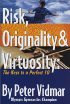 Risk, Originality, & Virtuosity: The Keys to a Perfect 10 by Peter Vidmar Risk, Originality, & Virtuosity: The Keys to a Perfect 10 by Peter Vidmar