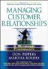 Managing Customer Relationships: A Strategic Framework by Don Peppers Managing Customer Relationships: A Strategic Framework by Don Peppers