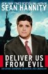 Deliver Us From Evil by Sean Hannity Deliver Us From Evil by Sean Hannity