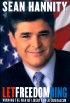 Let Freedom Ring by Sean Hannity Let Freedom Ring by Sean Hannity