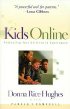 Kids Online: Protecting Your Children in Cyberspace by Donna Rice Hughes Kids Online: Protecting Your Children in Cyberspace by Donna Rice Hughes