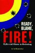 Ready, Blame, Fire! Myths and Misses in Marketing by Ira Blumenthal Ready, Blame, Fire! Myths and Misses in Marketing by Ira Blumenthal