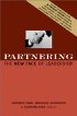 Partnering: The New Face of Leadership by Larraine Segil Partnering: The New Face of Leadership by Larraine Segil