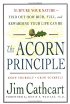 The Acorn Principle by Jim Cathcart The Acorn Principle by Jim Cathcart