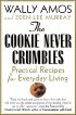 The Cookie Never Crumbles by Wally Amos The Cookie Never Crumbles by Wally Amos