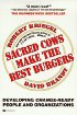 Sacred Cows Make the Best Burgers by Robert Kriegel Sacred Cows Make the Best Burgers by Robert Kriegel