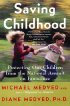 Saving Childhood by Michael Medved Saving Childhood by Michael Medved