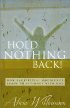 Hold Nothing Back! by Alicia Williamson Garcia Hold Nothing Back! by Alicia Williamson Garcia