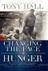 Changing the Face of Hunger by Tony Hall Changing the Face of Hunger by Tony Hall