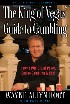 King of Vegas Guide to Gambling by Wayne Allyn Root King of Vegas Guide to Gambling by Wayne Allyn Root