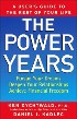 The Power Years: A User's Guide to the Rest of Your Life by Ken Dychtwald PhD The Power Years: A User's Guide to the Rest of Your Life by Ken Dychtwald PhD