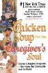 Chicken Soup for the Caregiver's Soul by Barbara Bartlein RN, CSP Chicken Soup for the Caregiver's Soul by Barbara Bartlein RN, CSP