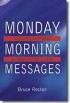 Monday Morning Messages by Bruce Rector Monday Morning Messages by Bruce Rector