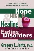 Hope Help & Healing for Eating Disorders by Dr. Gregory Jantz Hope Help & Healing for Eating Disorders by Dr. Gregory Jantz