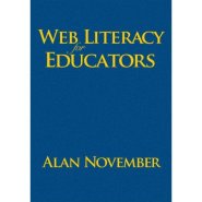 Web Literacy for Educators by Alan November Web Literacy for Educators by Alan November