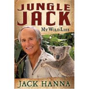 Jungle Jack: My Wild Life by Jack Hanna Jungle Jack: My Wild Life by Jack Hanna