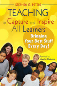Teaching to Capture and Inspire All Learners: Bringing Your Best Stuff Every Day! by Dr. Stephen Peters Teaching to Capture and Inspire All Learners: Bringing Your Best Stuff Every Day! by Dr. Stephen Peters