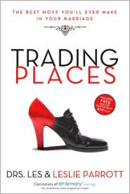 Trading Places by Les Parrott Trading Places by Les Parrott