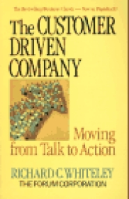 The Customer Driven Company by Richard Whiteley The Customer Driven Company by Richard Whiteley