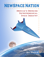 NewSpace Nation: America's Emerging Entrepreneurial Space Industry by Jeff Krukin NewSpace Nation: America's Emerging Entrepreneurial Space Industry by Jeff Krukin