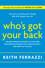"Who's Got Your Back" Cover by Keith Ferrazzi "Who's Got Your Back" Cover by Keith Ferrazzi
