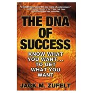 The DNA of Success by Jack Zufelt The DNA of Success by Jack Zufelt