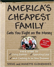 America's Cheapest Family Gets You Right On The Money by Steve & Annette Economides America's Cheapest Family Gets You Right On The Money by Steve & Annette Economides