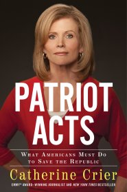 Patriot Acts by Catherine Crier Patriot Acts by Catherine Crier