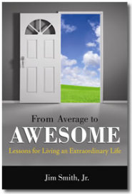 From Average to Awesome by Jim Smith Jr From Average to Awesome by Jim Smith Jr