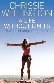 A Life Without Limits by Chrissie Wellington A Life Without Limits by Chrissie Wellington