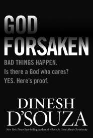 God Forsaken by Dinesh D'Souza God Forsaken by Dinesh D'Souza