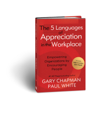 The 5 Languages of Appreciation in the Workplace: Empowering Organizations by Encouraging People by Paul White The 5 Languages of Appreciation in the Workplace: Empowering Organizations by Encouraging People by Paul White