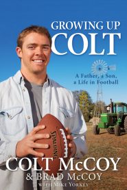 Growing Up COLT by Colt McCoy Growing Up COLT by Colt McCoy