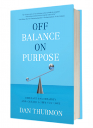 Off Balance On Purpose by Dan Thurmon Off Balance On Purpose by Dan Thurmon