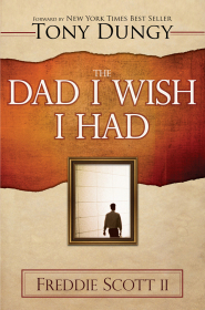 The Dad I Wish I Had by Freddie Scott The Dad I Wish I Had by Freddie Scott