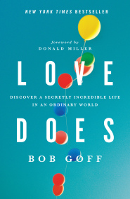 Love Does by Bob Goff Love Does by Bob Goff