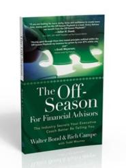 The Off-Season For Financial Advisors by Walter Bond The Off-Season For Financial Advisors by Walter Bond