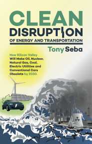 Clean Disruption by Tony Seba Clean Disruption by Tony Seba