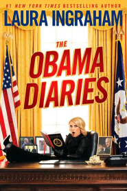 The Obama Diaries by Laura Ingraham The Obama Diaries by Laura Ingraham