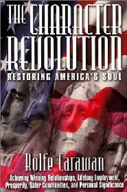 The Character Revolution by Rolfe Carawan The Character Revolution by Rolfe Carawan