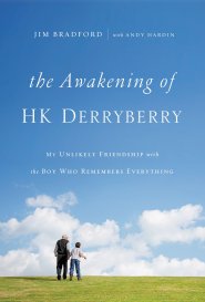 The Awakening of HK Derryberry by HK Derryberry & Jim Bradford The Awakening of HK Derryberry by HK Derryberry & Jim Bradford