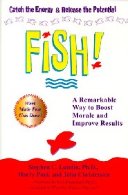 Fish! A Remarkable Way to Boost Morale and Improve Results by Harry Paul Fish! A Remarkable Way to Boost Morale and Improve Results by Harry Paul